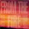 From The Fire Thirty Days, Dirty Nights