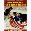 Marco Ferreri Non Toccare La Donna Bianca