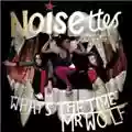 Noisettes What's The Time Mr. Wolf