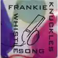 Frankie Knuckles Whistle Song