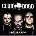 Club Dogo Vile Denaro