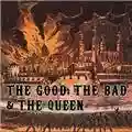 The Good, The Bad & The Queen The Good, The Bad & The Queen