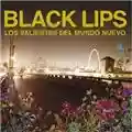 Black Lips Los Valientes Del Mundo Nuevo