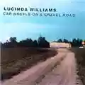 Lucinda Williams Car Wheels On A Gravel Road (Bonus Disc)