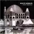 White Rabbits Fort Nightly
