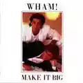 Wham! Make It Big