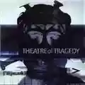 Theatre of Tragedy ['mju:zik]