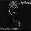 All The Shit's Holes Mr. Sickness' Wispher