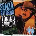Tonino Carotone Senza Ritorno