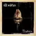 Ill Nino Confession