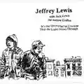 Jeffrey Lewis It's the Ones Who've Cracked That the Light Shines Through