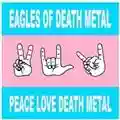 Eagles of Death Metal Peace Love Death Metal