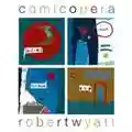 Robert Wyatt Comicopera