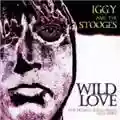 Iggy & The Stooges Wild Love