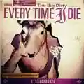 Every Time I Die The Big Dirty
