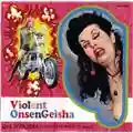 Violent Onsen Geisha Que Sera, Sera