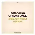 Six Organs Of Admittance Shelter From The Ash