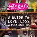 The Wombats A Guide To Love, Loss & Desperation