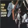 Archie Shepp Four For Trane