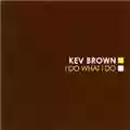 Kev Brown I Do What I Do