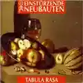 Einstürzende Neubauten Tabula Rasa