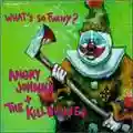 Angry Johnny And The Killbillies What's So Funny