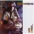 Todd Rundgren With A Twist...