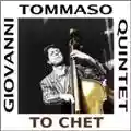 Giovanni Tommaso Quintet To Chet