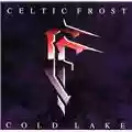 Celtic Frost Cold Lake