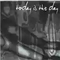 Today Is The Day Today Is The Day