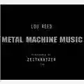 Lou Reed Metal Machine Music: Performed by Zeitkratzer