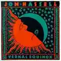 Jon Hassell Vernal Equinox