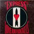 Love and Rockets Express
