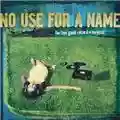 No Use For A Name The Feel Good Record of the Year
