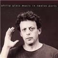 Philip Glass Music in Twelve Parts (disc 1)