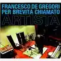 Francesco De Gregori Per brevità chiamato artista