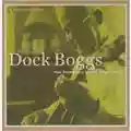 Dock Boggs His Folkways Years (1963-1968)