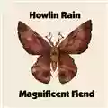 Howlin Rain Magnificent Fiend
