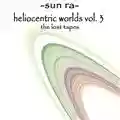 Sun Ra Helíocentríc Worlds Vol. 3 - The Lost Tapes