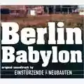 Einstürzende Neubauten Berlin Babylon