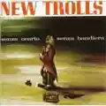 New Trolls Senza Orario Senza Bandiera