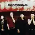 The Futureheads This Is Not The World