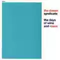 The Dream Syndicate The Days of Wine and Roses