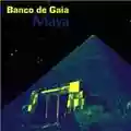 Banco de Gaia Maya