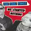 The Ting Tings We Started Nothing