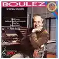 Pierre Boulez Le marteau sans maître