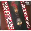 Violent Force Malevolent Assault of Tomorrow