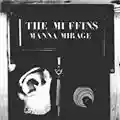 The Muffins Manna/Mirage