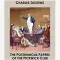 Charles Dickens The Posthumous Papers of the Pickwick Club