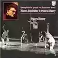 Pierre Schaeffer & Pierre Henry Symphonie pour un homme seul